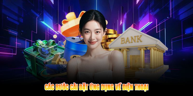 Các bước cài đặt ứng dụng về điện thoại